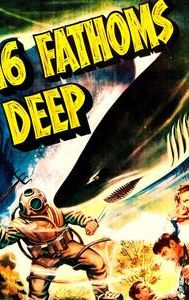 Sixteen Fathoms Deep