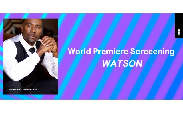 Watson Set for MIPCOM World Premiere - TVDRAMA