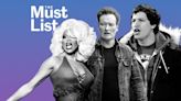 Conan O’Brien, The Lonely Island, and the “Drag Race ”finale top this week’s Must List