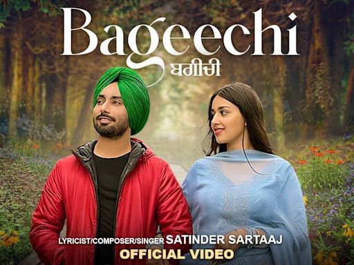 ...Check Out The Music Video Of The Latest Punjabi Song Bageechi Sung By Satinder Sartaaj | Punjabi Video ...