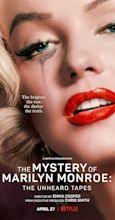 The Mystery of Marilyn Monroe: The Unheard Tapes (2022) - The Mystery ...