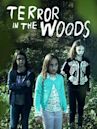 Terror in the Woods