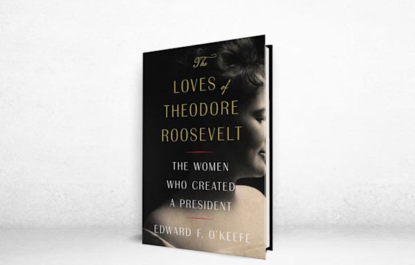 ‘The Loves of Theodore Roosevelt’ Review: For Teddy, Family Mattered