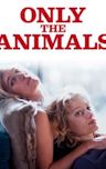 Only the Animals (film)