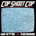 White Noise (Cop Shoot Cop album)