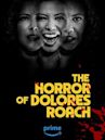 The Horror of Dolores Roach