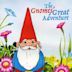 The Gnomes' Great Adventure