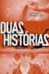 Duas Histórias