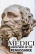 The Medici: Godfathers of the Renaissance