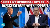 After Invasion Threat, Turkey’s Personal Attack On Netanyahu; ‘Like Genocidal Hitler Met His End…’