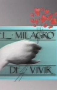 El milagro de vivir