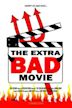 The Extra Bad Movie | Comedy