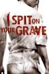 I Spit on Your Grave