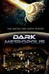 Dark Metropolis