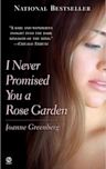 I Never Promised You a Rose Garden