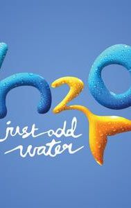 H2O: Just Add Water