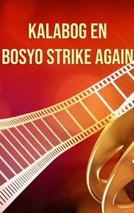Kalabog En Bosyo Strike Again