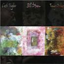 Cecil Taylor/Bill Dixon/Tony Oxley