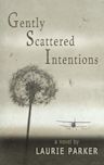 Gently Scattered Intentions