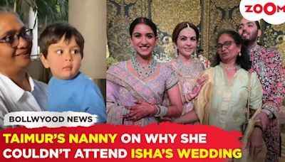 Taimur Ali Khan's Nanny discloses reason for not attending Isha Ambani's wedding & safeguarding Taimur