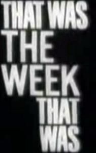 That Was the Week That Was