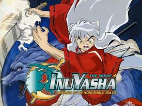 Inuyasha the Movie: Swords of an Honorable Ruler