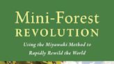Review: 'Mini-Forest Revolution' shows how to mimic nature