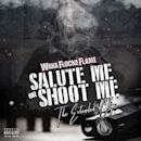 Salute Me or Shoot Me: The Extended Clip