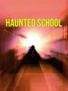 Haunted School