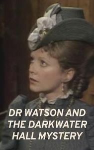 Dr Watson and the Darkwater Hall Mystery