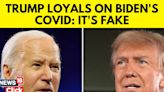 Its fake: Trump supporters react after Joe Biden tests positive for Covid - News18