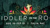 FIDDLER ON THE ROOF Comes to Tulsa PAC in August