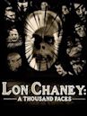 Lon Chaney: A Thousand Faces