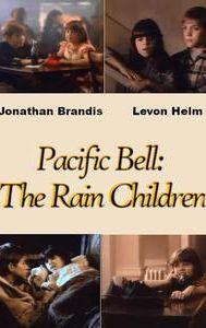 Pacific Bell: The Rain Children