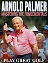 Arnold Palmer: Mastering the Fundamental