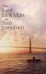 The Last Black Man in San Francisco