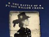 The Battle of Pussy Willow Creek