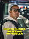 Munich murder - no person, no problem