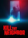 Kill Thy Neighbor