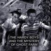 The Hardy Boys and the Mystery of Ghost Farm