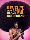 Revenge of the Black Best Friend