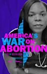 America's War on Abortion