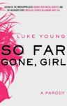 So Far Gone, Girl: A Parody - Free Preview - The First 5 Chapters