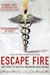 Escape Fire: The Fight to Rescue American Healthcare