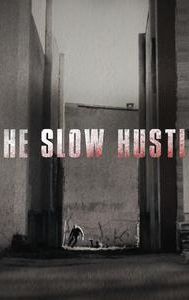 The Slow Hustle