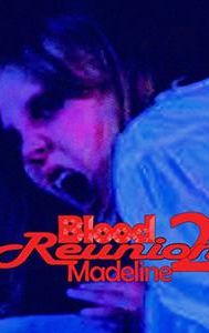 Blood Reunion 2: Madeline