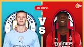 Partido amistoso Manchester City vs Milan; horario y donde ver