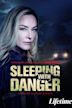 Sleeping with Danger