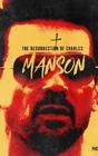 The Resurrection of Charles Manson