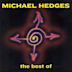 The Best of Michael Hedges